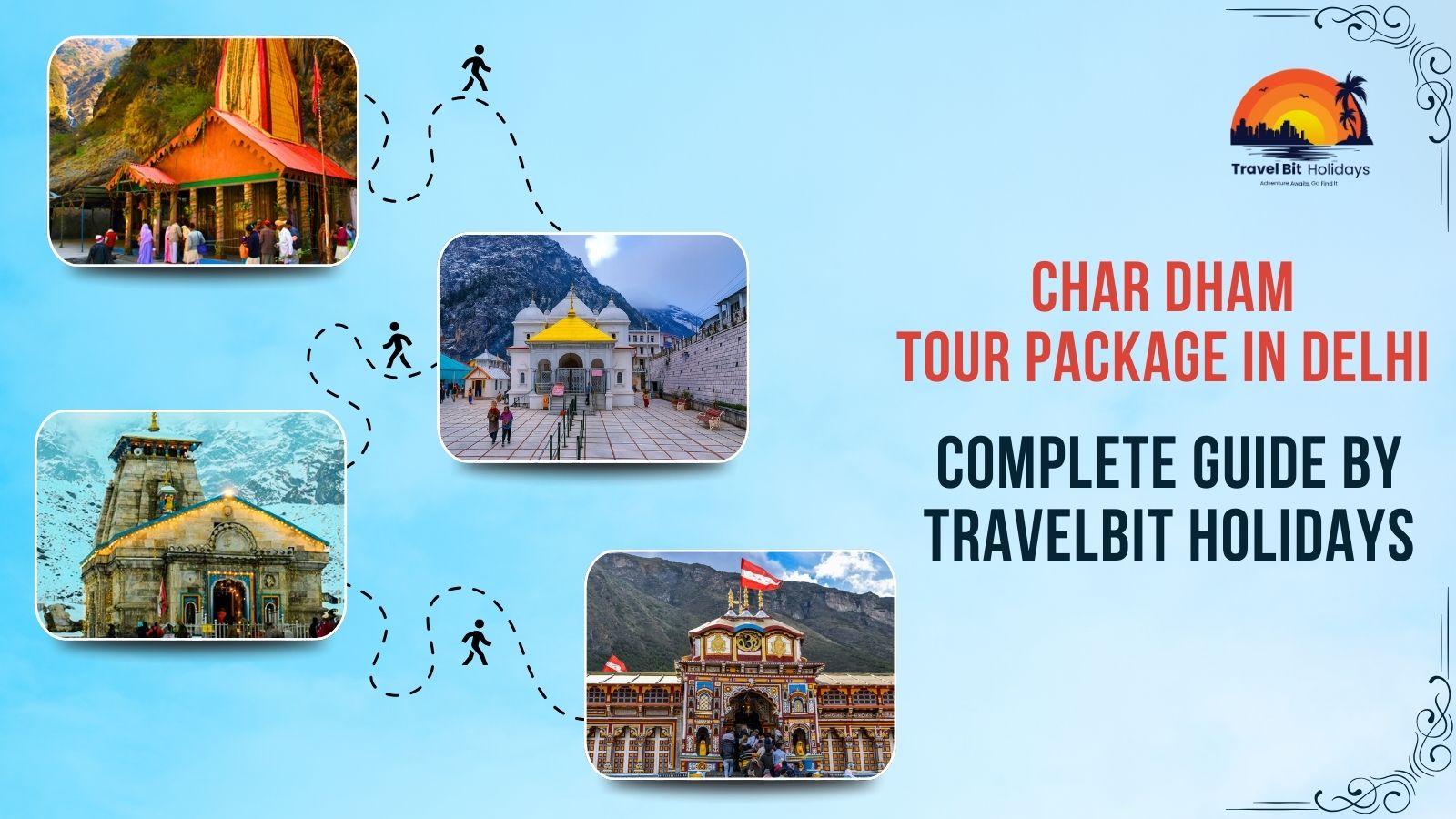 Char Dham Tour Package in Delhi – Complete Guide by TravelBit Holidays